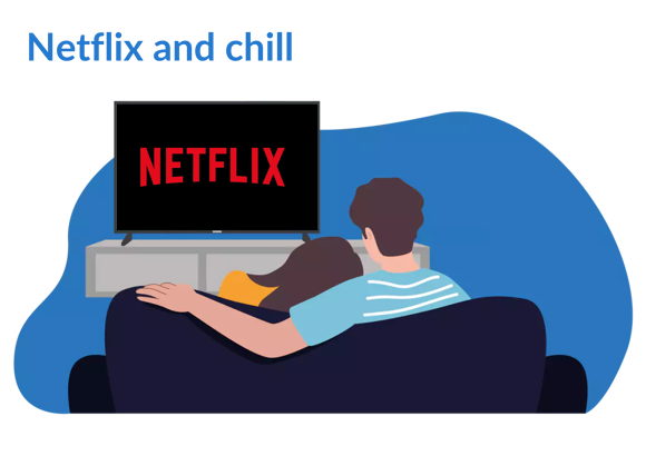 Netflix and chill